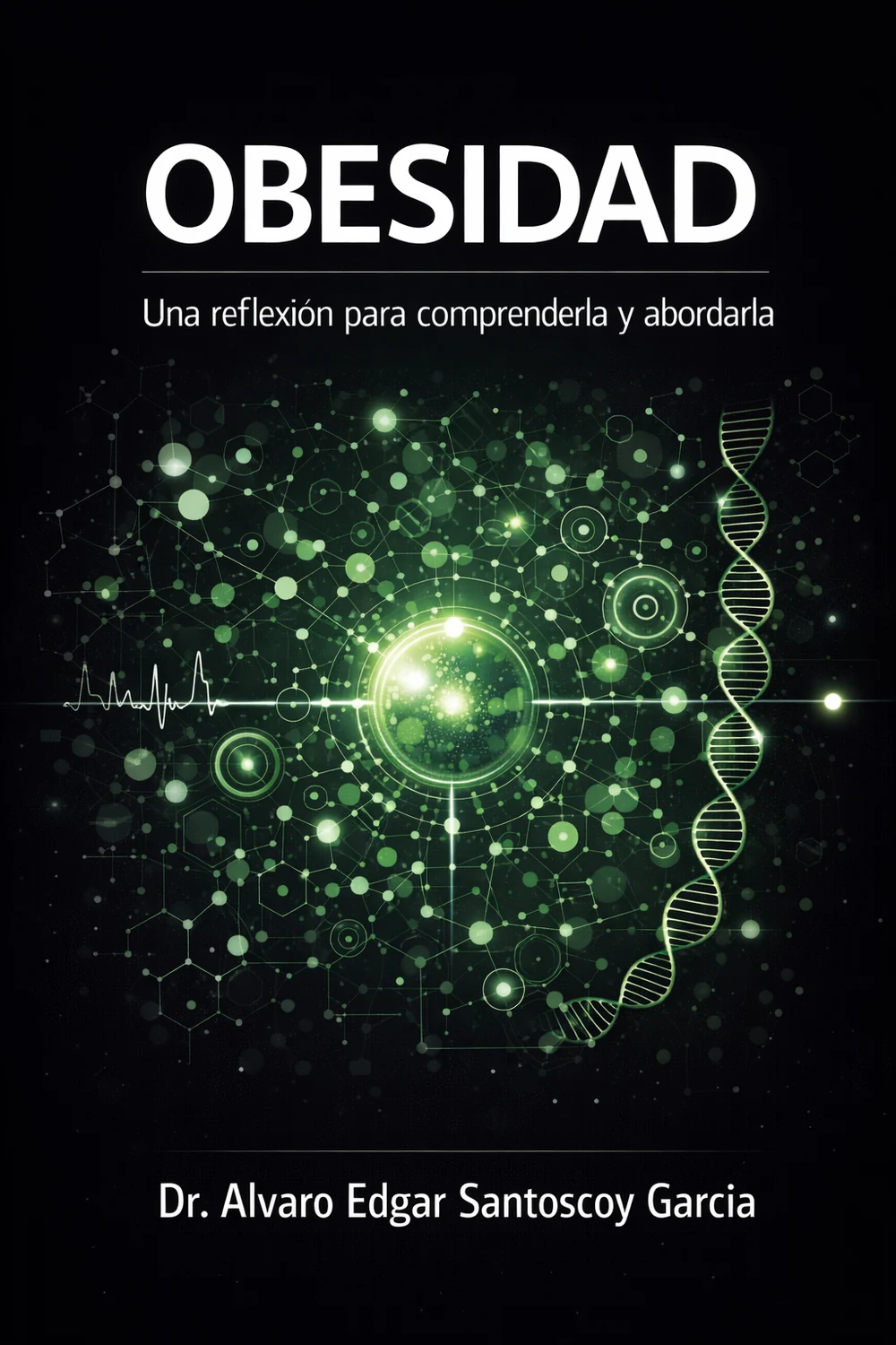 Portada del libro Obesidad: Reflexión para comprenderla, del Dr. Álvaro Santoscoy